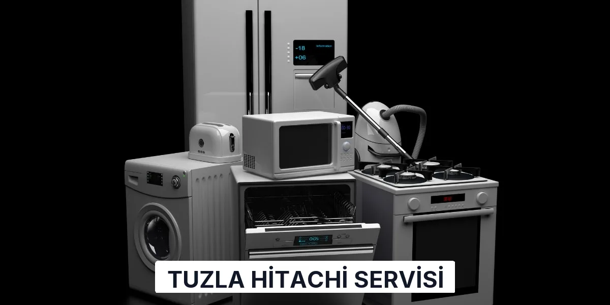 Tuzla Hitachi Servisi