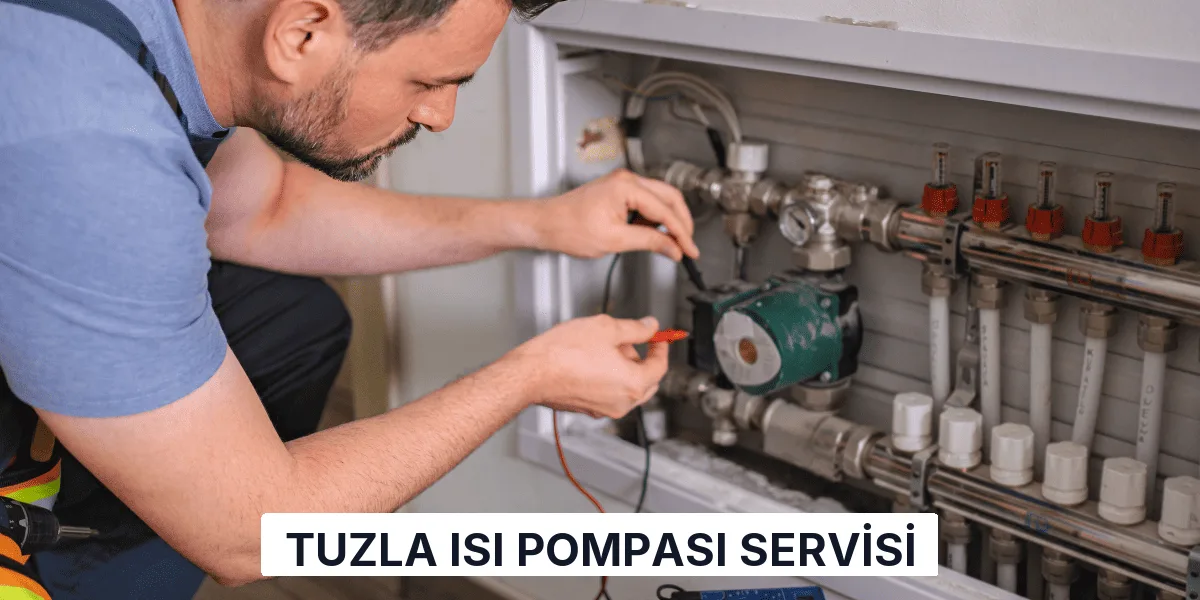 Tuzla Isı Pompası Servisi